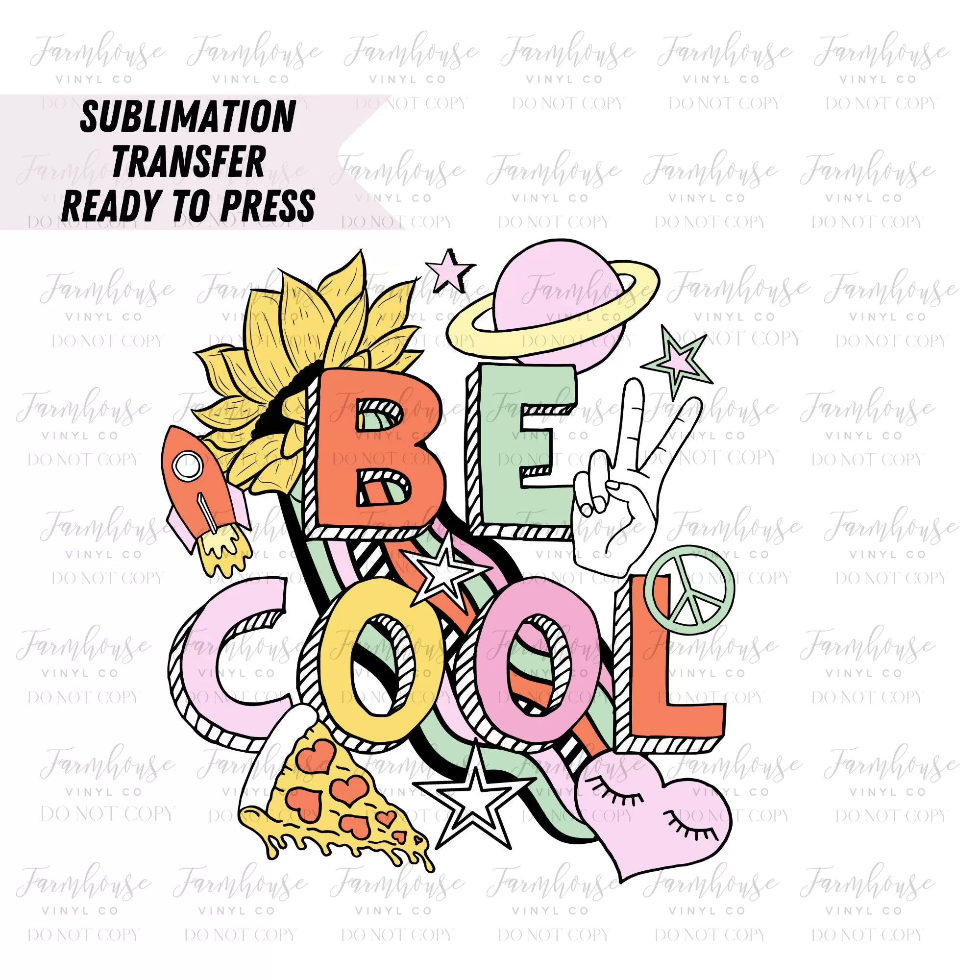 Be Cool Pastel Retro Ready to Press Sublimation Transfer